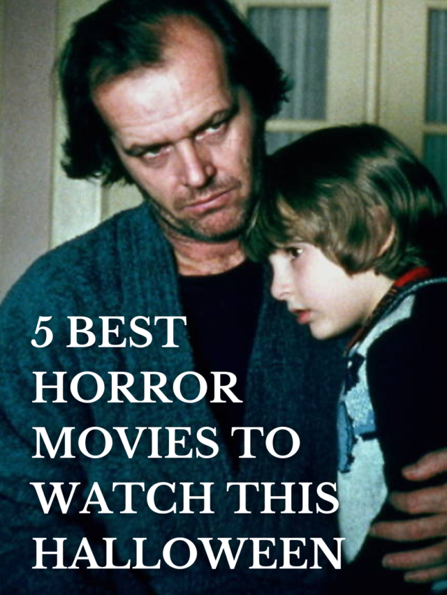5 BEST HORROR MOVIES TO WATCH THIS HALLOWEEN